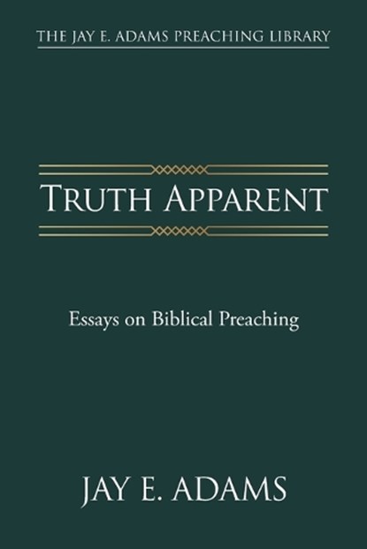 Truth Apparent, Jay E Adams - Paperback - 9781949737875