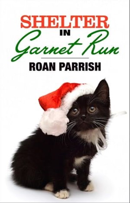 Shelter in Garnet Run, Roan Parrish - Ebook - 9781949749168
