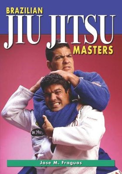 Brazilian Jiu Jitsu Masters, FRAGUAS,  Jose M - Paperback - 9781949753356