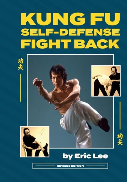KUNG FU SELF DEFENSE FIGHT BACK, Eric Lee - Paperback - 9781949753806