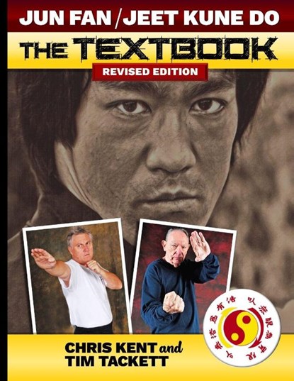 JUN FAN JEET KUNE DO THE TEXTBOOK, Chris Kent ; Tim Tackett - Paperback - 9781949753905