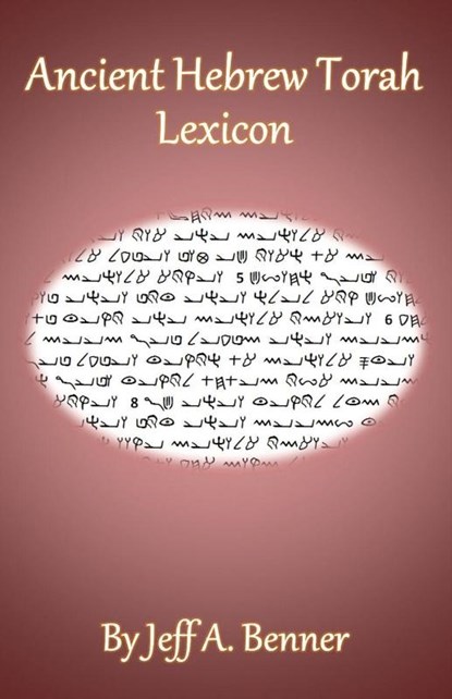 Ancient Hebrew Torah Lexicon, Jeff A Benner - Paperback - 9781949756524