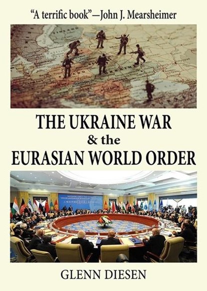 The Ukraine War & the Eurasian World Order, Glenn Diesen - Paperback - 9781949762952
