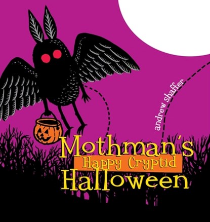 Mothman's Happy Cryptid Halloween, Andrew Shaffer - Gebonden - 9781949769609