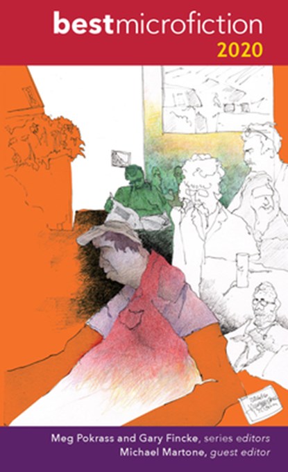 Best Microfiction 2020, Meg Pokrass ; Gary Fincke ; Michael Martone - Paperback - 9781949790306
