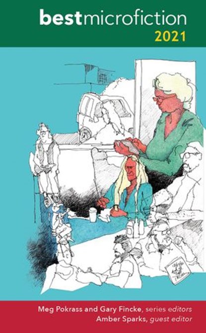 Best Microfiction 2021, Meg Pokrass ; Gary Fincke ; Amber Sparks - Ebook - 9781949790450