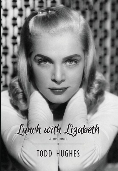 Lunch with Lizabeth, Todd Hughes - Gebonden - 9781949790801