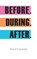 Before. During. After., Philip Charter - Paperback - 9781949790863