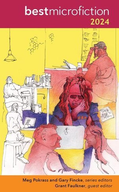 Best Microfiction 2024, Meg Pokrass ; Gary Fincke ; Grant Faulkner - Ebook - 9781949790917