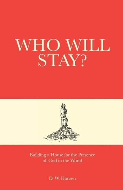 Who Will Stay?, D W Hansen - Paperback - 9781949791709