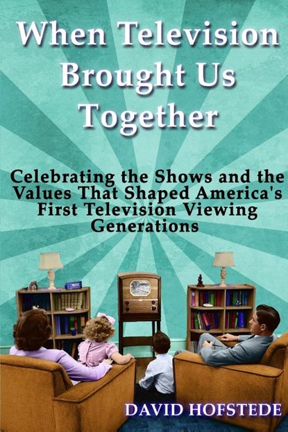When Television Brought Us Together, David Hofstede - Paperback - 9781949802207