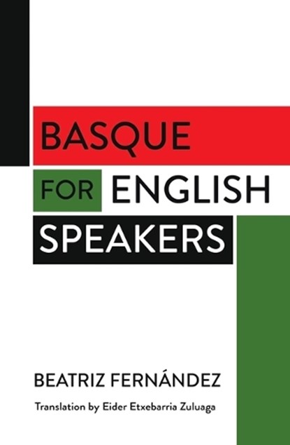 Basque for English Speakers, Beatriz Fernandez - Paperback - 9781949805376