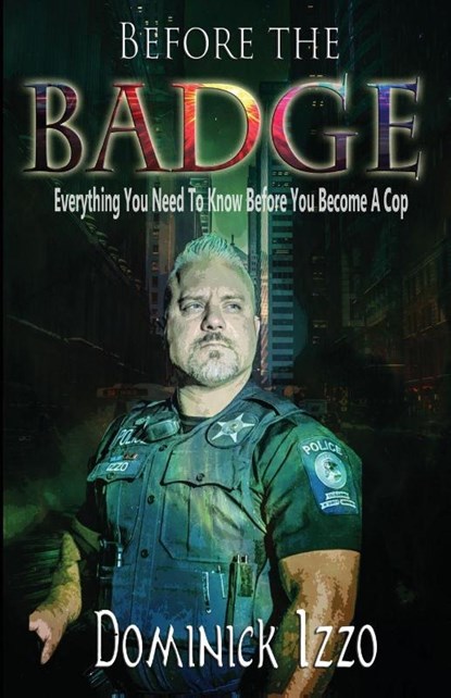 Before the Badge, Dominick Izzo - Paperback - 9781949809466