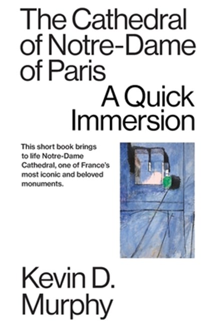 The Cathedral of Notre-Dame of Paris, Kevin D Murphy - Paperback - 9781949845211