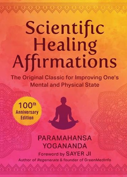 Scientific Healing Affirmations, Paramahansa Yogananda - Gebonden - 9781949846591