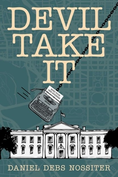 Devil Take It, Daniel Debs Nossiter - Gebonden - 9781949846621