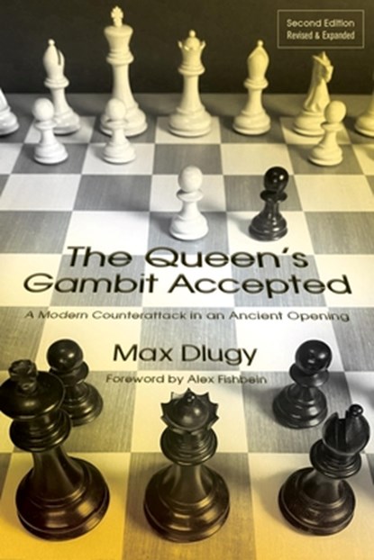 The Queen's Gambit Accepted: A Modern Counterattack in an Ancient Opening, Max Dlugy - Paperback - 9781949859959