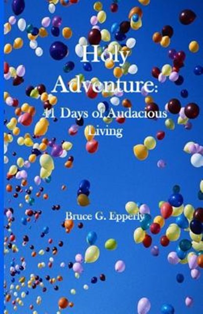 Holy Adventure, Bruce Epperly - Paperback - 9781949888461