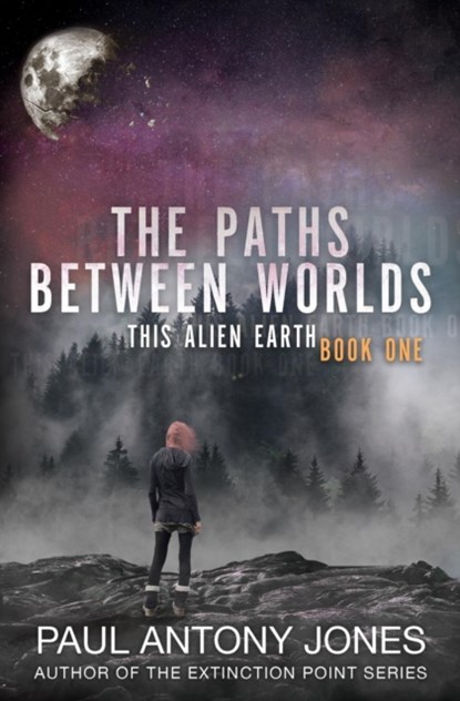 The Paths Between Worlds, Paul Antony Jones - Paperback - 9781949890051