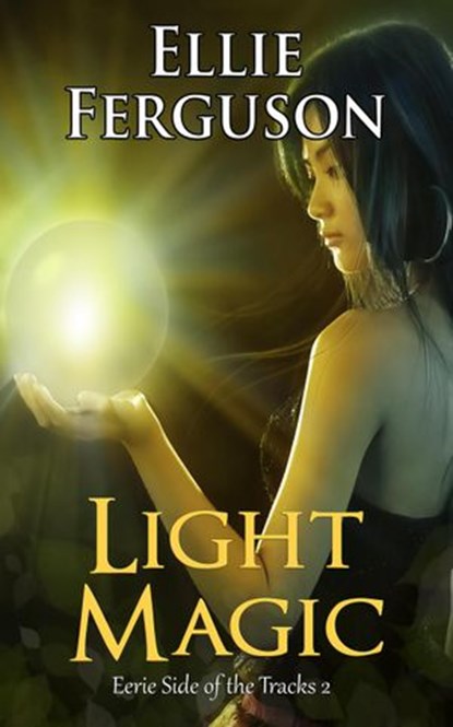 Light Magic, Ellie Ferguson ; Amanda S. Green - Ebook - 9781949901412