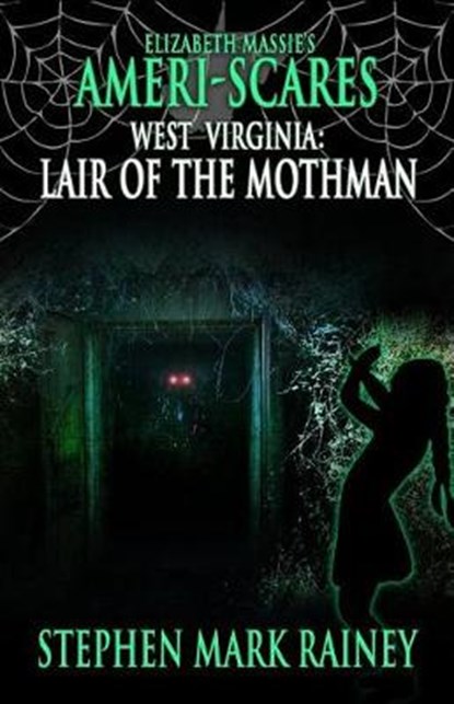 Ameri-Scares West Virginia: Lair of the Mothman, Stephen Mark Rainey - Paperback - 9781949914238