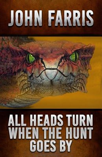 All Heads Turn When the Hunt Goes By, John Farris - Paperback - 9781949914870