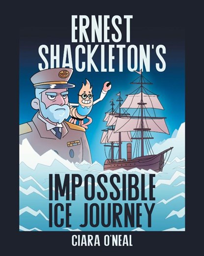 Ernest Shackleton's Impossible Ice Journey, Ciara O'Neal - Paperback - 9781949935981