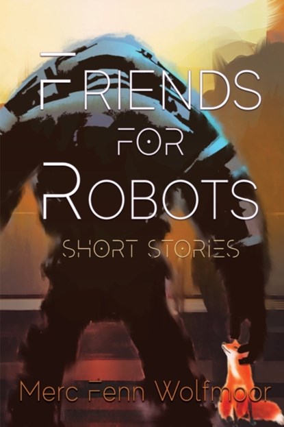 Friends For Robots, Merc Fenn Wolfmoor - Paperback - 9781949936377