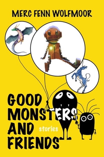 Good Monsters and Friends, Merc Fenn Wolfmoor - Ebook - 9781949936445