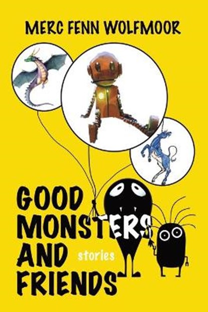 Good Monsters and Friends, WOLFMOOR,  Merc Fenn - Paperback - 9781949936452