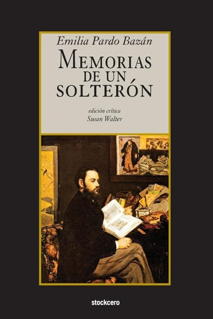 Memorias de un solterón, Emilia Pardo Bazan - Paperback - 9781949938234