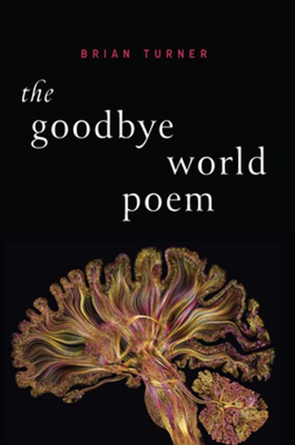 The Goodbye World Poem, Brian Turner - Paperback - 9781949944549