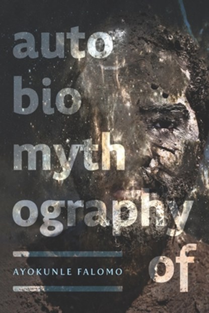 Autobiomythography of, Ayokunle Falomo - Paperback - 9781949944655