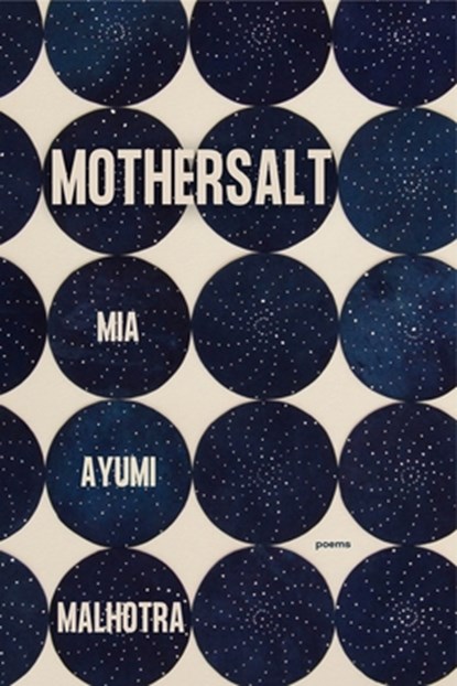 Mothersalt, Mia Ayumi Malhotra - Paperback - 9781949944723