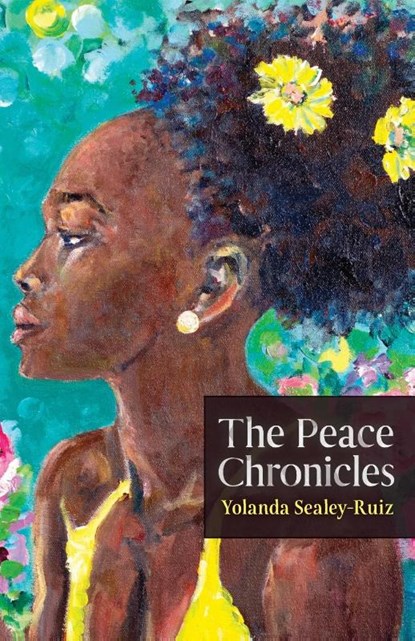 The Peace Chronicles, Yolanda Sealey-Ruiz - Paperback - 9781949949032