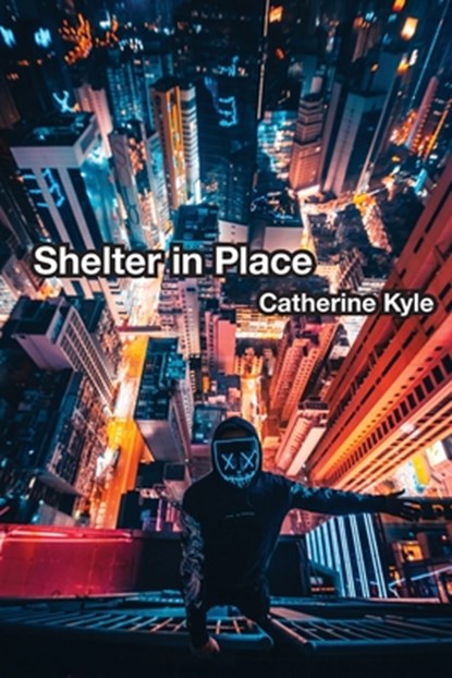 Shelter In Place, Catherine Kyle - Paperback - 9781949966404