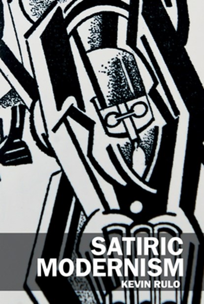 Satiric Modernism, Kevin Rulo - Gebonden - 9781949979893