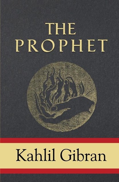 The Prophet, Kahlil Gibran - Paperback - 9781949982329
