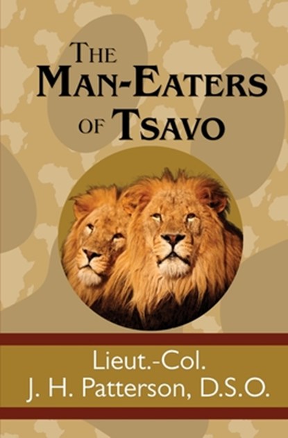 The Man-Eaters of Tsavo, J. H. Patterson - Paperback - 9781949982442
