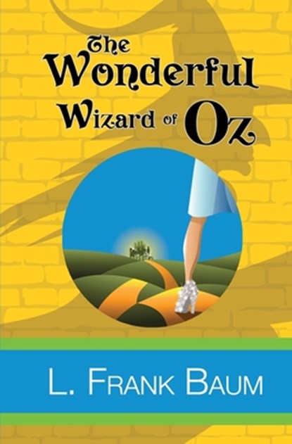 The Wonderful Wizard of Oz, L Frank Baum - Paperback - 9781949982527