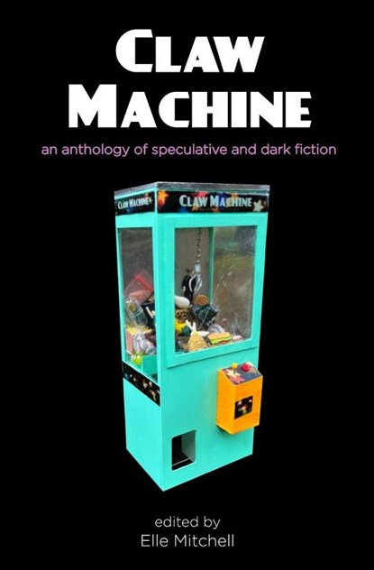 Claw Machine, Elle Mitchell - Paperback - 9781949990546