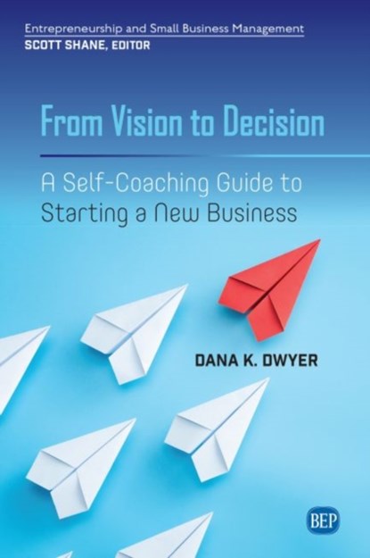 From Vision to Decision, Dana K. Dwyer - Paperback - 9781949991567