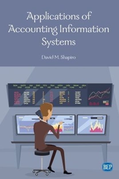 Applications of Accounting Information Systems, SHAPIRO,  David M. - Paperback - 9781949991581