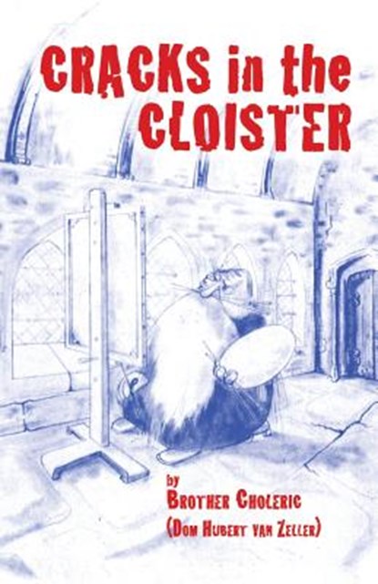 Cracks in the Cloister, Brother Choleric - Paperback - 9781949996081