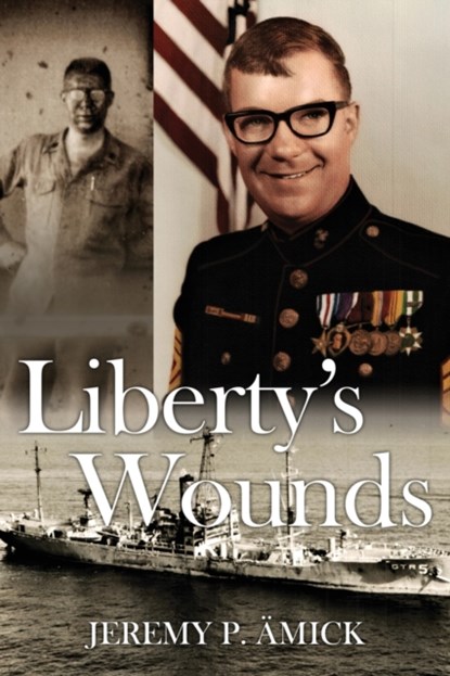 Liberty's Wounds, Jeremy Paul AEmick - Paperback - 9781950034963