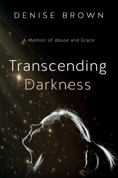Transcending Darkness, Denise Brown - Paperback - 9781950043347