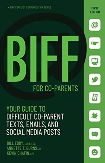 BIFF for CoParent Communication, Bill Eddy ; Annette Burns ; Kevin Chafin - Paperback - 9781950057108