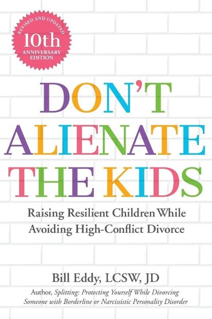 Don't Alienate the Kids!, Bill Eddy - Paperback - 9781950057948