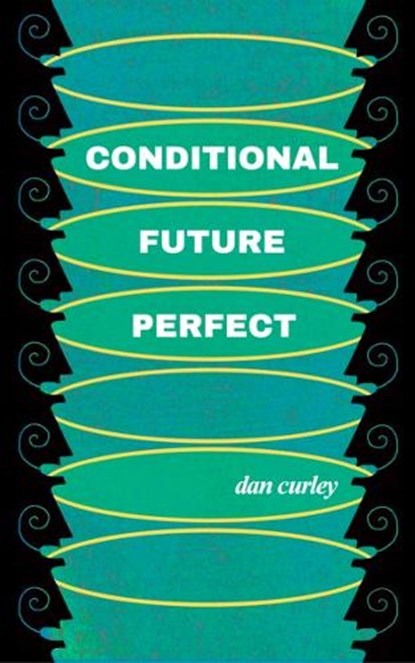 Conditional Future Perfect: Poems, CASSELS,  John - Paperback - 9781950066001