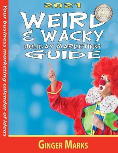 2021 Weird & Wacky Holiday Marketing Guide, MARKS,  Ginger - Paperback - 9781950075331